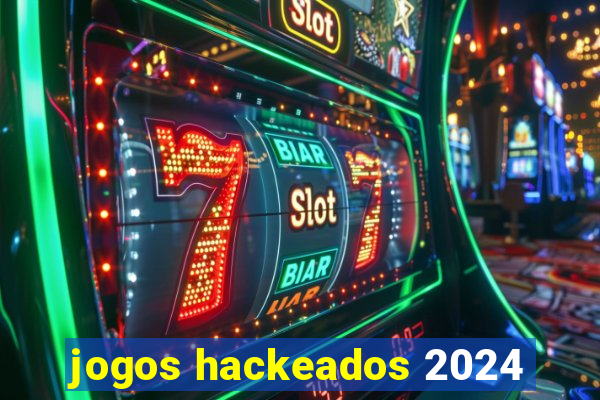 jogos hackeados 2024